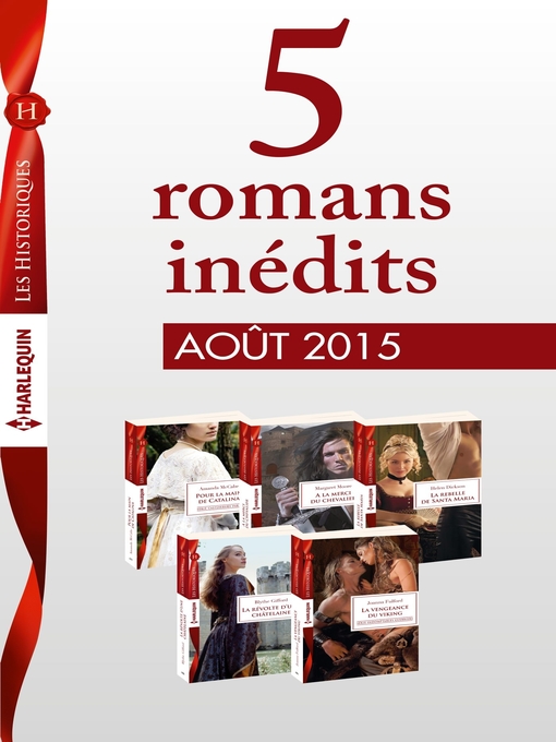 Title details for 5 romans inédits Les Historiques (n°677 à 681--août 2015) by Collectif - Available